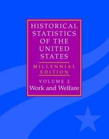 9780521585408-0521585406-The Historical Statistics of the United States: Volume 2, Work and Welfare: Millennial Edition