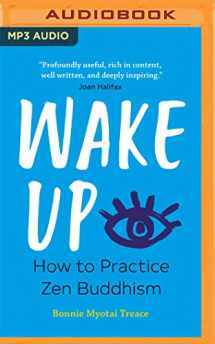 9781713502982-1713502984-Wake Up: How to Practice Zen Buddhism