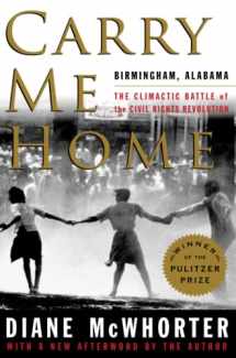 9781476709512-1476709513-Carry Me Home: Birmingham, Alabama: The Climactic Battle of the Civil Rights Revolution