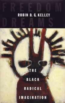 9780807009772-0807009776-Freedom Dreams: The Black Radical Imagination
