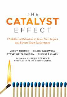 9781787435520-1787435520-The Catalyst Effect: 12 Skills and Behaviors to Boost Your Impact and Elevate Team Performance
