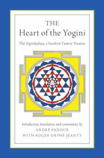 9780199982332-0199982333-The Heart of the Yogini: The Yoginihrdaya, a Sanskrit Tantric Treatise