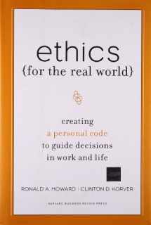 9781422121061-1422121062-Ethics for the Real World: Creating a Personal Code to Guide Decisions in Work and Life