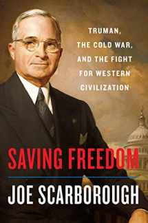 9780062950499-0062950495-Saving Freedom: Truman, the Cold War, and the Fight for Western Civilization