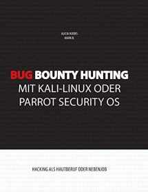 9783749467310-3749467315-Bug Bounty Hunting mit Kali-Linux oder Parrot Security OS: Hacking als Hautberuf oder Nebenjob (German Edition)