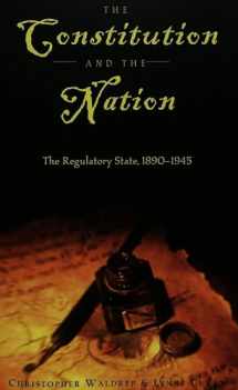 9780820457321-0820457329-The Constitution and the Nation: The Regulatory State, 1890-1945 (Teaching Texts in Law and Politics)
