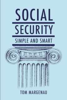 9781962693073-1962693074-Social Security: Simple & Smart: (Updated for 2024)