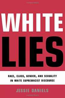 9780415912891-041591289X-White Lies: Race, Class, Gender and Sexuality in White Supremacist Discourse