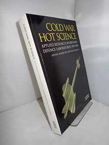 9781900747479-1900747472-Cold War, Hot Science: Applied Research in Britain's Defence Laboratories, 1945-1990