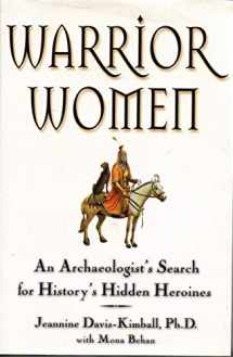 9780446525466-0446525464-Warrior Women: An Archaeologist's Search for History's Hidden Heroines