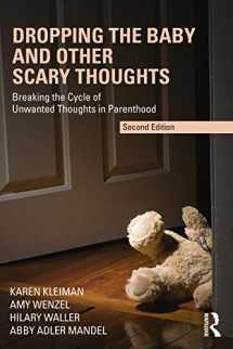 9780367223908-0367223902-Dropping the Baby and Other Scary Thoughts: Breaking the Cycle of Unwanted Thoughts in Parenthood