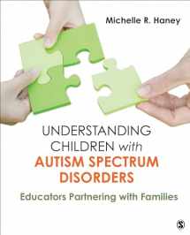 9781412982467-1412982464-Understanding Children with Autism Spectrum Disorders: Educators Partnering with Families
