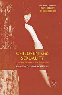 9781137281777-1137281774-Children and Sexuality: From the Greeks to the Great War (Palgrave Studies in the History of Childhood)