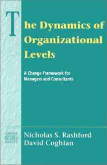 9780201543230-0201543230-The Dynamics of Organizational Levels: A Change Framework for Managers and Consultants (Addison-wesley Series on Organization Development)