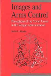 9780472102846-0472102842-Images and Arms Control: Perceptions of the Soviet Union in the Reagan Administration