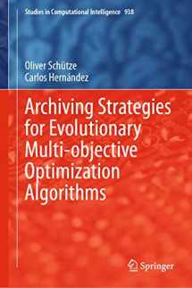 9783030637729-3030637727-Archiving Strategies for Evolutionary Multi-objective Optimization Algorithms (Studies in Computational Intelligence, 938)