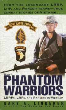 9780804119986-0804119988-Phantom Warriors: Book I: LRRPs, LRPs, and Rangers in Vietnam