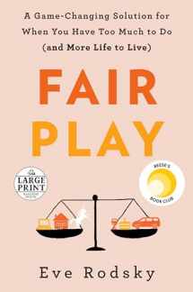 9780593152331-0593152336-Fair Play: A Game-Changing Solution for When You Have Too Much to Do (and More Life to Live)