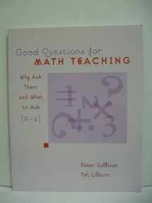 9780941355513-0941355519-Good Questions for Math Teaching: Why Ask Them and What to Ask, K-6