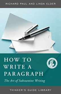 9780944583227-0944583229-HOW TO WRITE A PARAGRAPH:THE ART OF SUBSTANTIVE WRITING (Thinker's Guide Library)