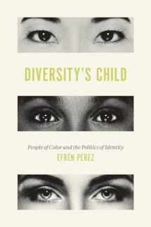 9780226800134-022680013X-Diversity's Child: People of Color and the Politics of Identity