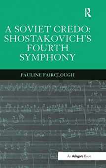 9780754650164-0754650162-A Soviet Credo: Shostakovich's Fourth Symphony
