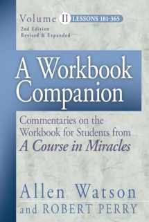 9781886602250-1886602255-A Workbook Companion, Vol. II: Commentaries on the Workbook for Students from A Course in Miracles, Lessons 181-365