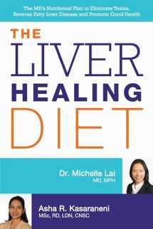 9781612434445-1612434444-The Liver Healing Diet: The MD's Nutritional Plan to Eliminate Toxins, Reverse Fatty Liver Disease and Promote Good Health