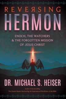 9780998142630-0998142638-Reversing Hermon: Enoch, the Watchers, and the Forgotten Mission of Jesus Christ