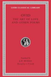 9780674992559-0674992555-Ovid: The Art of Love and Other Poems (Loeb Classical Library No. 232)