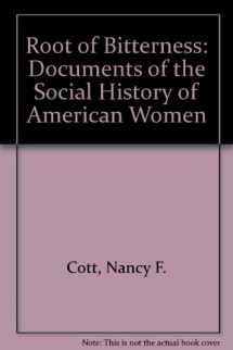 9781555532550-1555532551-Root of Bitterness: Documents of the Social History of American Women, 2nd Edition