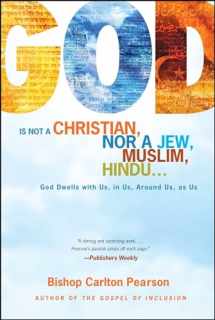 9781416584445-1416584447-God Is Not a Christian, Nor a Jew, Muslim, Hindu...: God Dwells with Us, in Us, Around Us, as Us