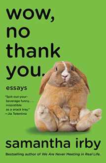 9780525563488-0525563482-Wow, No Thank You.: Essays (Lambda Literary Award)