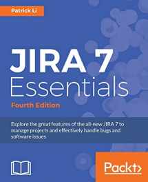 9781786462510-1786462516-JIRA 7 Essentials - Fourth Edition: Explore the great features of the all-new JIRA 7 to manage projects and effectively handle bugs and software issues