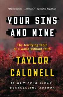 9781504051057-150405105X-Your Sins and Mine: The Terrifying Fable of a World Without Faith