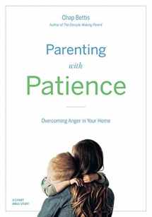 9780999041031-0999041037-Parenting with Patience: Overcoming Anger in the Home (Participant Workbook)