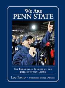9781600788628-1600788629-We Are Penn State: The Remarkable Journey of the 2012 Nittany Lions