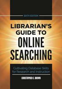 9781440878732-1440878730-Librarian's Guide to Online Searching: Cultivating Database Skills for Research and Instruction