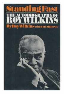 9780670142293-0670142298-Standing Fast: The Autobiography of Roy Wilkins
