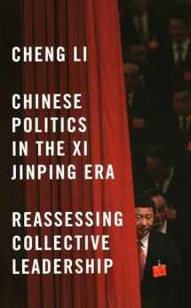 9780815726920-0815726929-Chinese Politics in the Xi Jinping Era: Reassessing Collective Leadership (Geopolitics in the 21st Century)