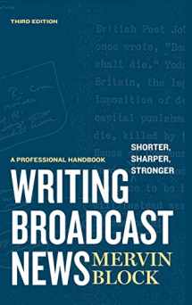9781608714179-1608714179-Writing Broadcast News — Shorter, Sharper, Stronger: A Professional Handbook