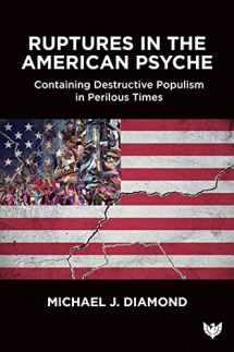 9781800131279-1800131275-Ruptures in the American Psyche: Containing Destructive Populism in Perilous Times
