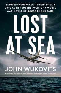 9780593184844-059318484X-Lost at Sea: Eddie Rickenbacker's Twenty-Four Days Adrift on the Pacific--A World War II Tale of Courage and Faith