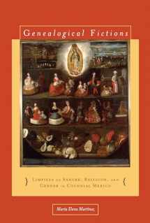 9780804776615-080477661X-Genealogical Fictions: Limpieza de Sangre, Religion, and Gender in Colonial Mexico