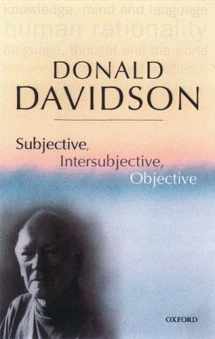 9780198237532-0198237537-Subjective, Intersubjective, Objective (The Philosophical Essays of Donald Davidson (5 Volumes))