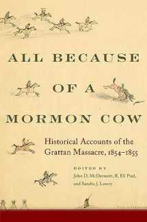 9780806161532-0806161531-All Because of a Mormon Cow: Historical Accounts of the Grattan Massacre, 1854–1855