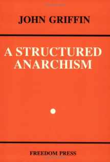9780900384585-0900384581-A Structured Anarchism: An Overview of Libertarian Theory and Practice (Freedom Press Centenary Series)