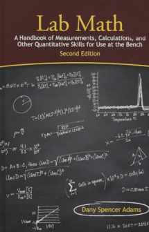 9781936113712-1936113716-Lab Math: A Handbook of Measurements, Calculations, and Other Quantitative Skills for Use at the Bench, Second edition