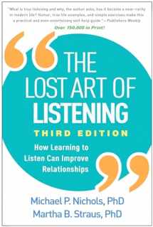 9781462545049-1462545041-The Lost Art of Listening: How Learning to Listen Can Improve Relationships