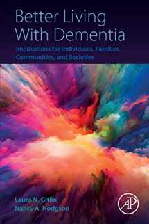 9780128119280-0128119284-Better Living With Dementia: Implications for Individuals, Families, Communities, and Societies